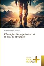 L'Evangile, l'?vang?lisation et le prix de l'Evangile