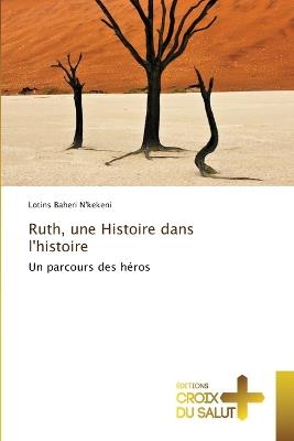 Ruth, une Histoire dans l'histoire - Lotins Baheri n'Kekeni - cover