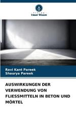 Auswirkungen Der Verwendung Von Fliessmitteln in Beton Und Moertel