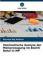 Stochastische Analyse der Maiserzeugung im Bezirk Betul in MP