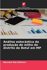 Analise estocastica da producao de milho do distrito de Betul em MP