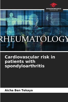 Cardiovascular risk in patients with spondyloarthritis - Aicha Ben Tekaya - cover