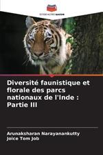 Diversite faunistique et florale des parcs nationaux de l'Inde: Partie III