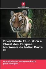 Diversidade Faunistica e Floral dos Parques Nacionais da India: Parte III