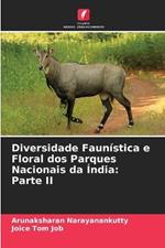 Diversidade Faunistica e Floral dos Parques Nacionais da India: Parte II