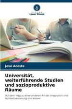 Universitat, weiterfuhrende Studien und sozioproduktive Raume