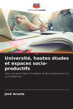 Universite, hautes etudes et espaces socio-productifs