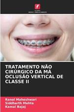 Tratamento Nao Cirurgico Da MA Oclusao Vertical de Classe II