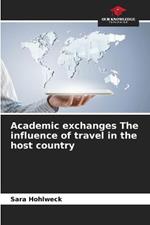 Academic exchanges The influence of travel in the host country