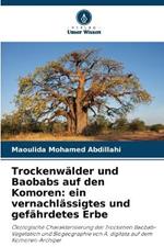 Trockenwalder und Baobabs auf den Komoren: ein vernachlassigtes und gefahrdetes Erbe