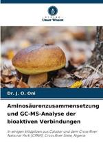 Aminosaurenzusammensetzung und GC-MS-Analyse der bioaktiven Verbindungen