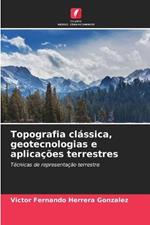 Topografia classica, geotecnologias e aplicacoes terrestres