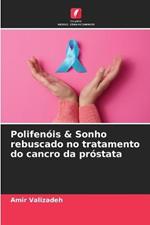 Polifenois & Sonho rebuscado no tratamento do cancro da prostata