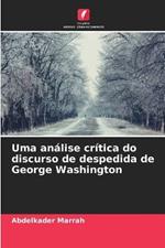 Uma analise critica do discurso de despedida de George Washington