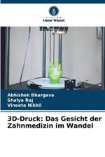 3D-Druck: Das Gesicht der Zahnmedizin im Wandel