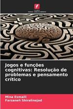 Jogos e funções cognitivas: Resolução de problemas e pensamento crítico