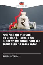 Analyse du marché boursier à l'aide d'un algorithme combinant les transactions intra-inter