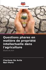 Questions phares en matière de propriété intellectuelle dans l'agriculture