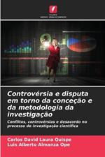 Controvérsia e disputa em torno da conceção e da metodologia da investigação