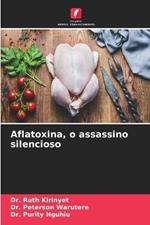 Aflatoxina, o assassino silencioso