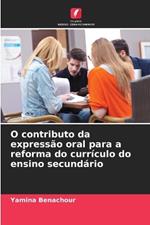 O contributo da expressão oral para a reforma do currículo do ensino secundário