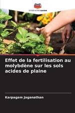 Effet de la fertilisation au molybdène sur les sols acides de plaine