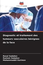 Diagnostic et traitement des tumeurs vasculaires bénignes de la face