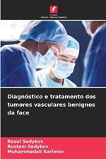 Diagnóstico e tratamento dos tumores vasculares benignos da face