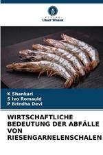 Wirtschaftliche Bedeutung Der Abfälle Von Riesengarnelenschalen