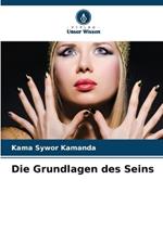 Die Grundlagen des Seins