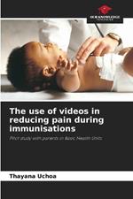 The use of videos in reducing pain during immunisations