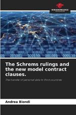 The Schrems rulings and the new model contract clauses.