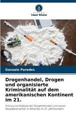 Drogenhandel, Drogen und organisierte Kriminalität auf dem amerikanischen Kontinent im 21.