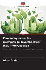 Communiquer sur les questions de développement inclusif en Ouganda