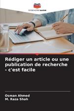 Rédiger un article ou une publication de recherche - c'est facile