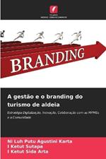 A gestão e o branding do turismo de aldeia