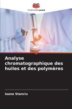 Analyse chromatographique des huiles et des polymères