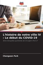 L'histoire de notre ville IV: Le début du COVID-19