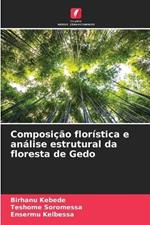 Composição florística e análise estrutural da floresta de Gedo