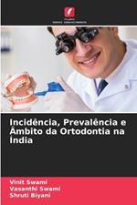 Incidência, Prevalência e Âmbito da Ortodontia na Índia