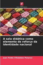 A sala didática como elemento de reforço da identidade nacional