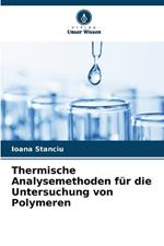 Thermische Analysemethoden für die Untersuchung von Polymeren