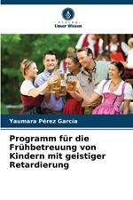 Programm für die Frühbetreuung von Kindern mit geistiger Retardierung