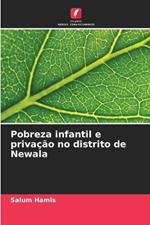 Pobreza infantil e privação no distrito de Newala