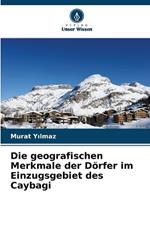 Die geografischen Merkmale der Dörfer im Einzugsgebiet des Caybagi