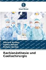 Rachianästhesie und Coeliochirurgie