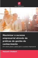 Maximizar o sucesso empresarial através de práticas de gestão do conhecimento