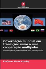 Governação mundial em transição: rumo a uma cooperação multipolar