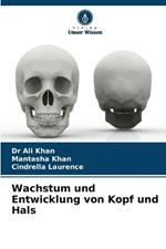 Wachstum und Entwicklung von Kopf und Hals