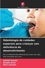 Odontologia de cuidados especiais para crianças com deficiência de desenvolvimento